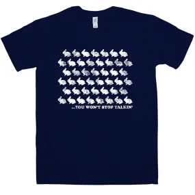 You Wont Stop Talkin T-Shirt Inspired By Chas N Dave